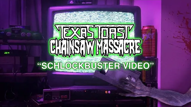 Texas Toast Chainsaw Massacre - Schlockbuster Video