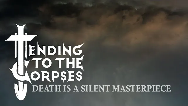 Tending to the Corpses - DEATH IS A SILENT MASTERPIECE