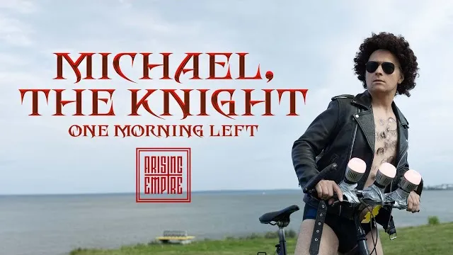 ONE MORNING LEFT - Michael, the Knight