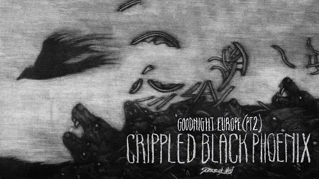 Crippled Black Phoenix - Goodnight, Europe (Pt2)