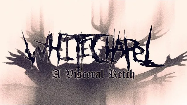 Whitechapel - A Visceral Retch
