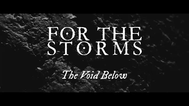 For the Storms - The Void Below