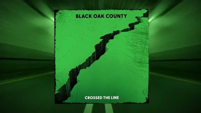 Black Oak County - Crossed The Line