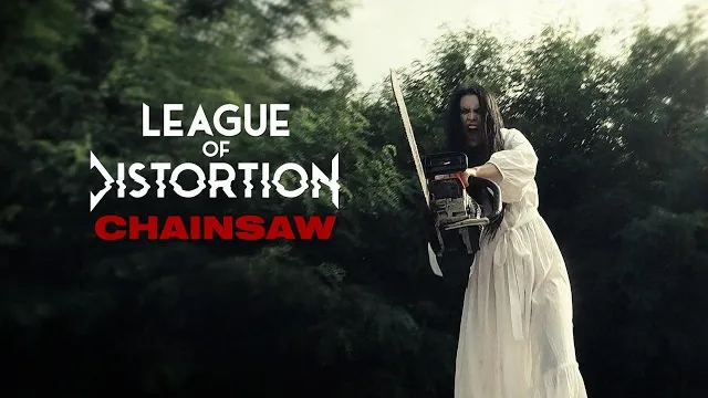 LEAGUE OF DISTORTION - Chainsaw