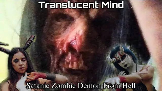 Translucent Mind - Satanic Zombie Demon From Hell