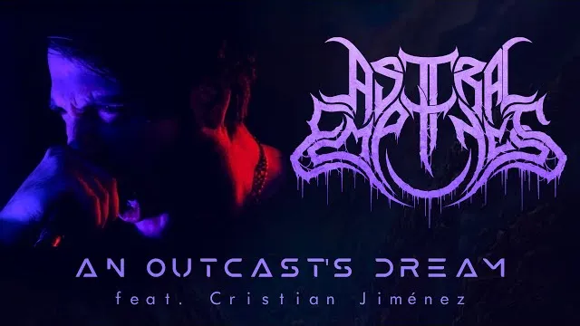 ASTRAL EMPTINESS - AN OUTCAST'S DREAM (FT. CRISTIAN JIMÉNEZ)