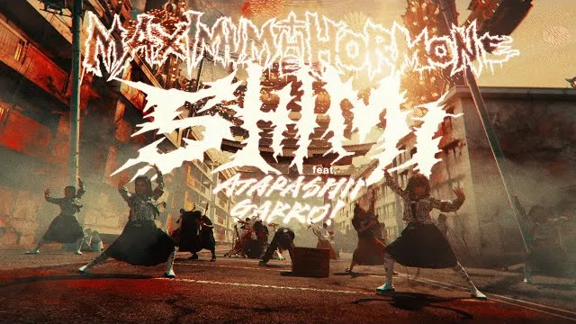 MAXIMUM THE HORMONE - SHIMI feat. ATARASHII GAKKO!