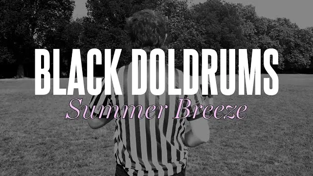 Black Doldrums - Summer Breeze