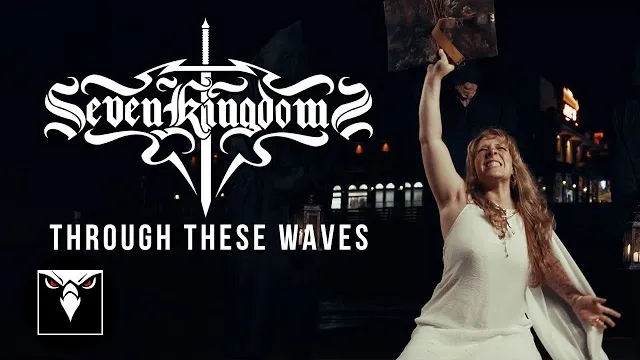 Seven Kingdoms - Through These Waves