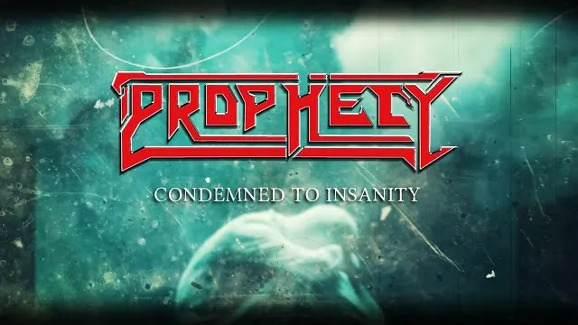 Prophecy - Condemned to Insanity
