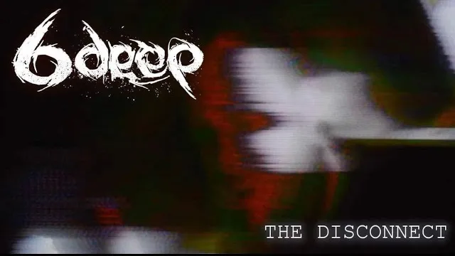 6DEEP - THE DISCONNECT