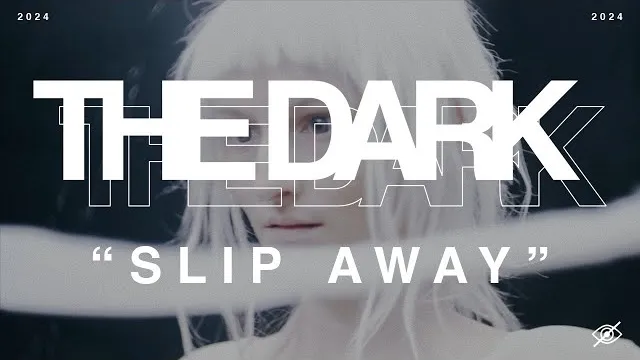 The Dark - Slip Away