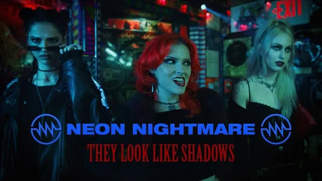 NEON NIGHTMARE - They Look Like Shadows