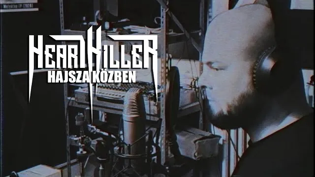 Heartkiller - HAJSZA KÖZBEN FEAT. ARANY MÁTÉ (AKELA) X VÖRÖS ISTVÁN