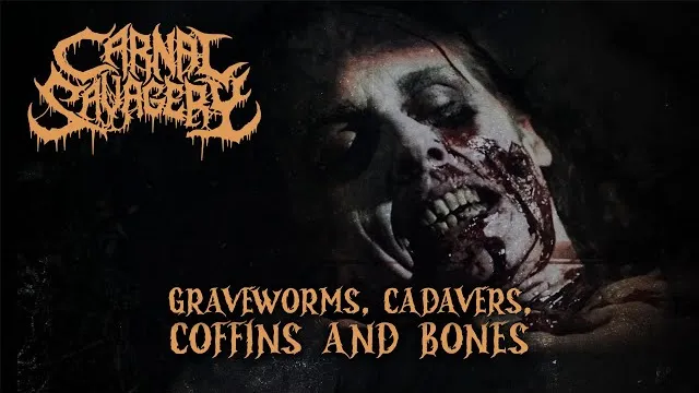 Carnal Savagery - Graveworms, Cadavers, Coffins and Bones