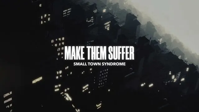 Make Them Suffer - Small Town Syndrome