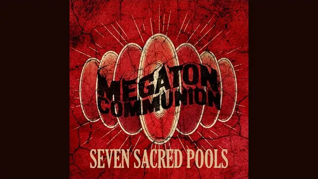 Megaton Communion - Seven Sacred Pools