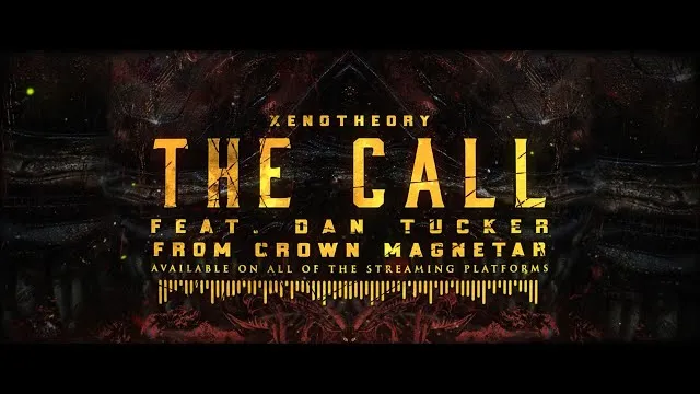XENOTHEORY - THE CALL (FEAT. DAN TUCKER FROM CROWN MAGNETAR)