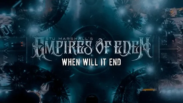 EMPIRES OF EDEN - When Will It End