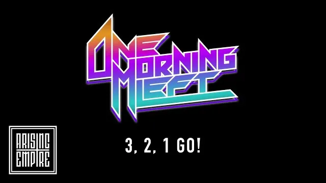 ONE MORNING LEFT - 3, 2, 1 Go!