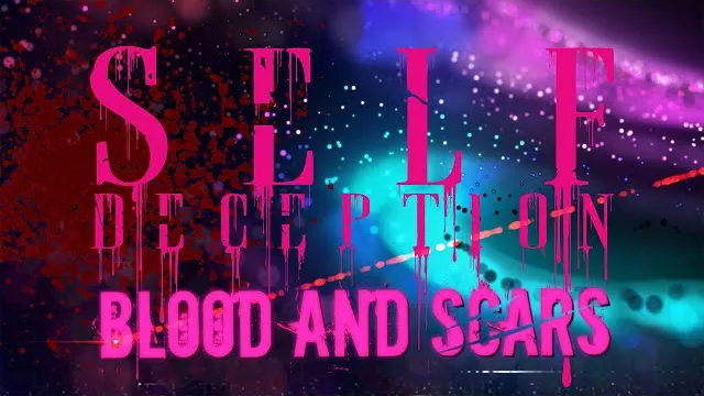 Self Deception - Blood & Scars