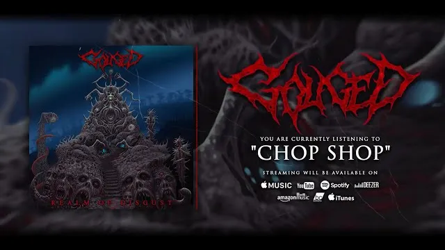 Gouged Out - CHOP SHOP
