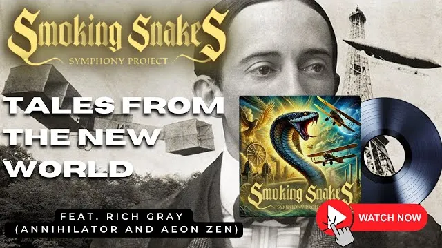 Smoking Snakes Symphony - Tales from new World - Feat. Rich Gray (Annihilator)