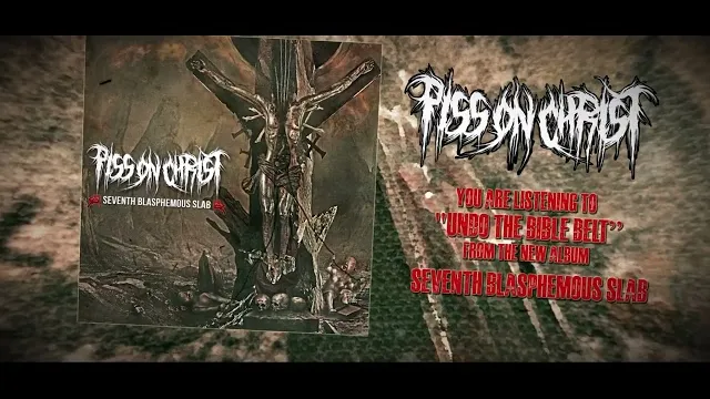 Piss on Christ - Undo The Bible Belt