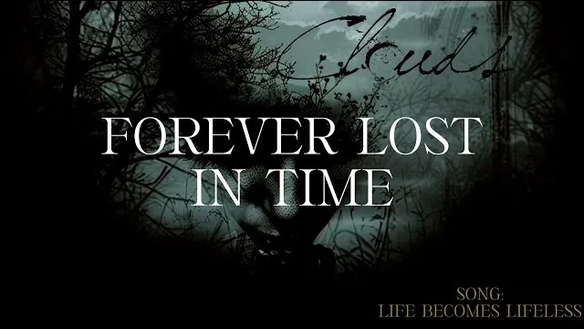 Clouds - Life Becomes Lifeless