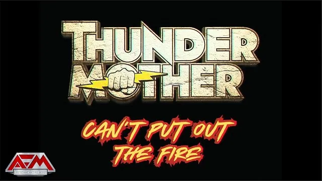 THUNDERMOTHER - Can't Put Out The Fire