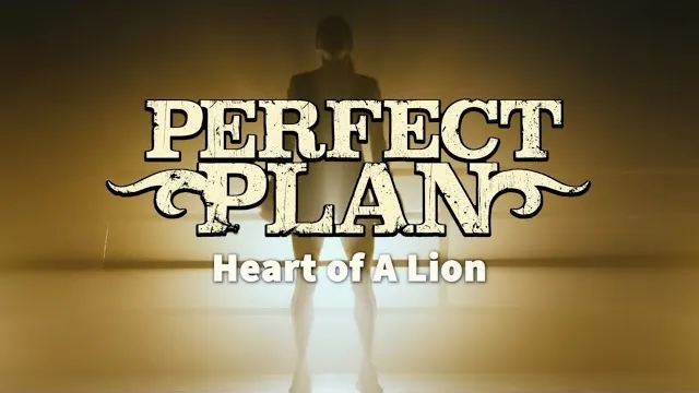 Perfect Plan - Heart Of A Lion
