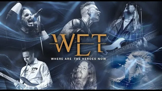 W.E.T. - Where Are The Heroes Now
