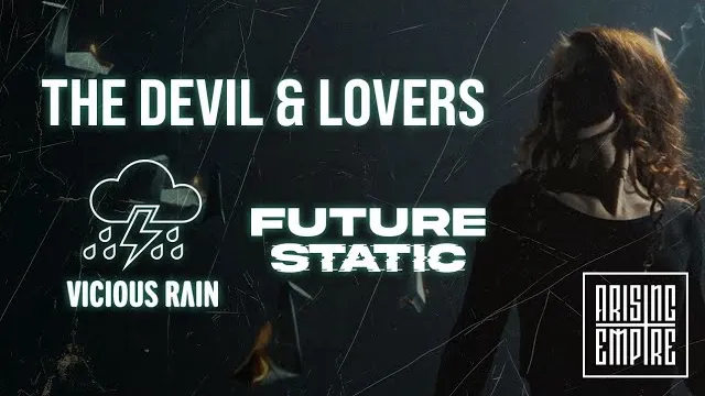 VICIOUS RAIN - The Devil & Lovers ft. Future Static