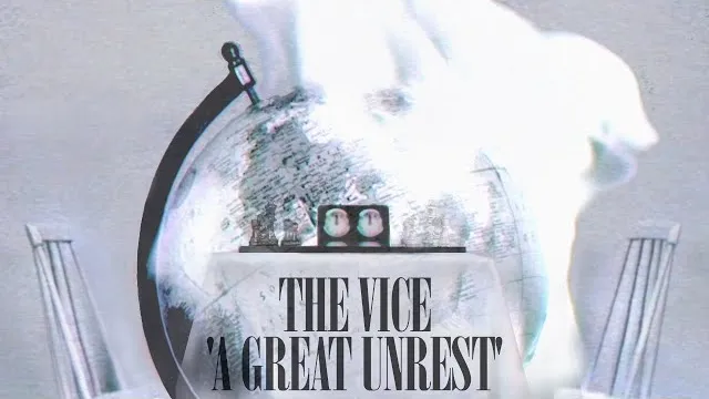 The Vice - A Great Unrest