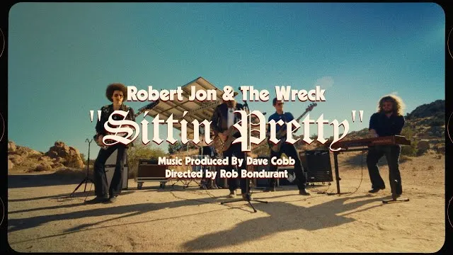 Robert Jon & The Wreck - Sittin' Pretty