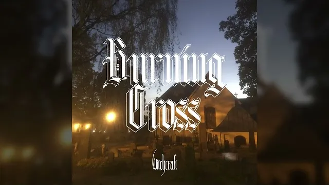 Witchcraft - Burning Cross