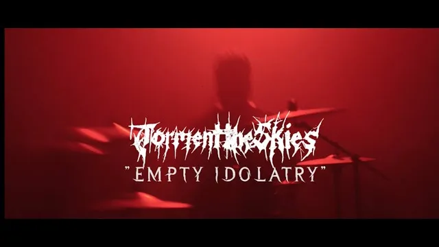 Torment the Skies - Empty Idolatry'