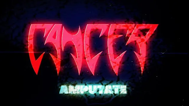 Cancer - Amputate