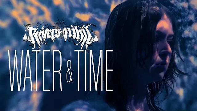 Rivers of Nihil - Water & Time