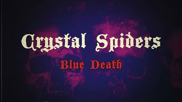 Crystal Spiders - Blue Death