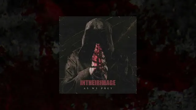 INTHEIRIMAGE - As We Prey