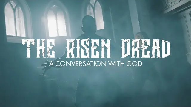 The Risen Dread - A Conversation with God