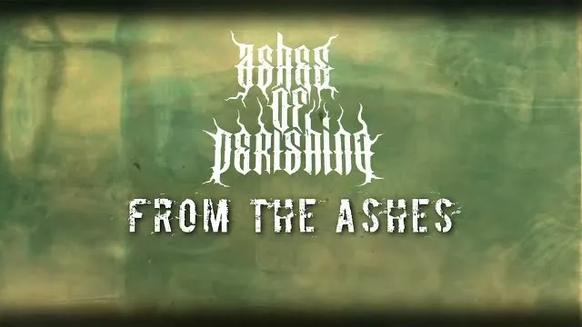 Ashes of Perishing - From The Ashes