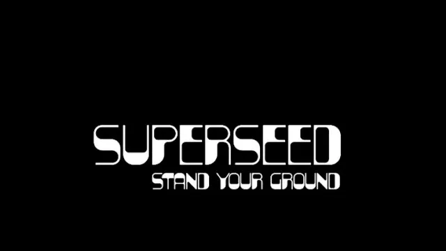 Superseed - Stand Your Ground