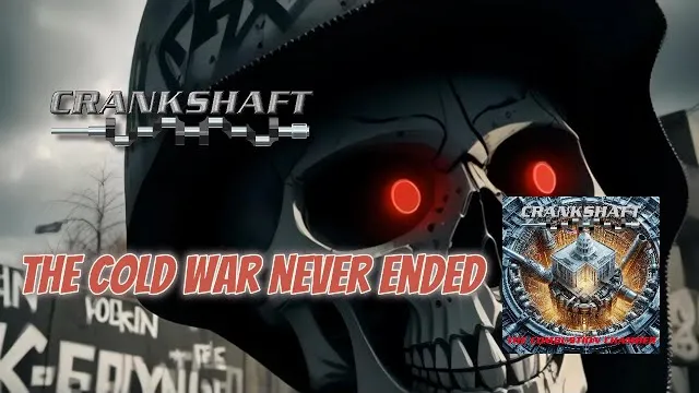 Crankshaft - The Cold War Never Ended