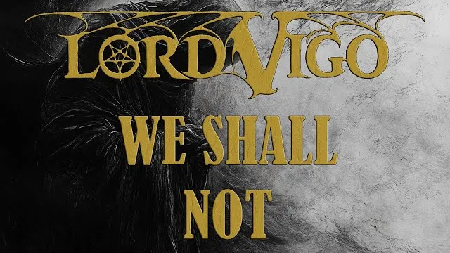 Lord Vigo - We Shall Not