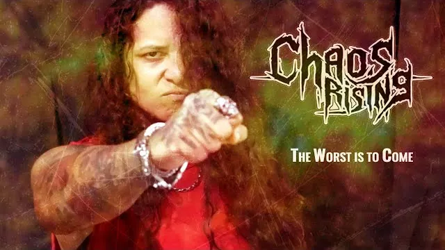 Chaos Rising - The Worst Is To Come