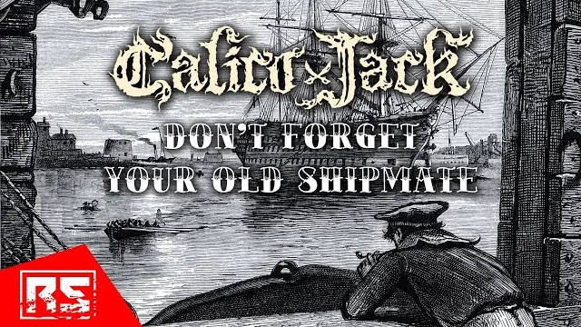 Calico Jack - Don't Forget Your Old Shipmate