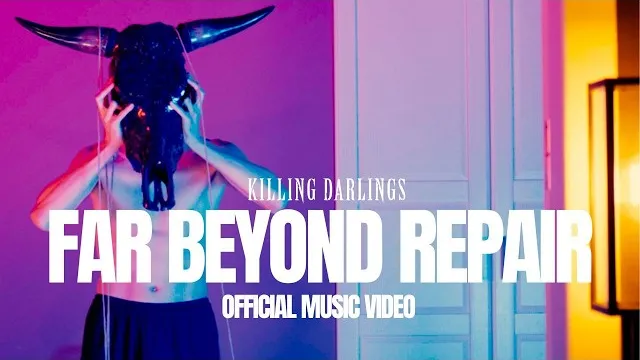 Killing Darlings - Far Beyond Repair